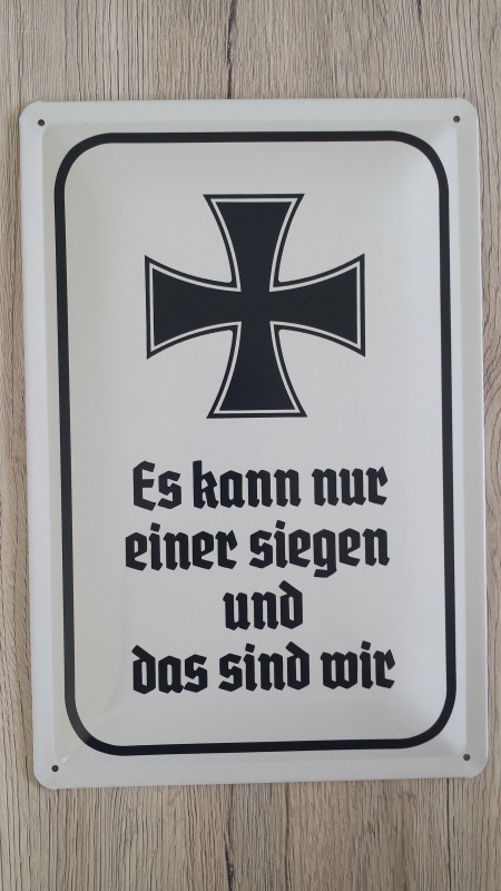 Es kann nur einer siegen und das sind wir Blechschild