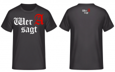 Wer A sagt T-Shirt