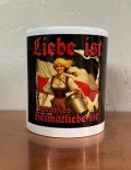 Liebe ist wenn es Heimatliebe ist Tasse